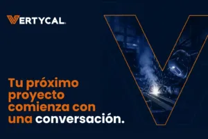 Vertycal: tu próximo proyecto industrial comienza con una conversación
